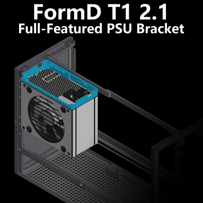 FormD T1 2.1 Full-Featured PSU Bracket
